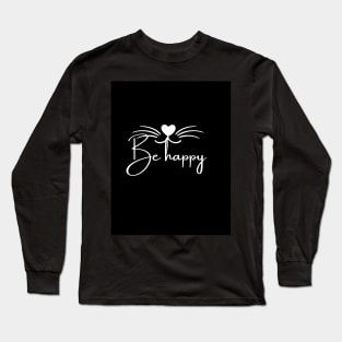 Be happy Long Sleeve T-Shirt